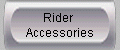 Rider 
Accessories